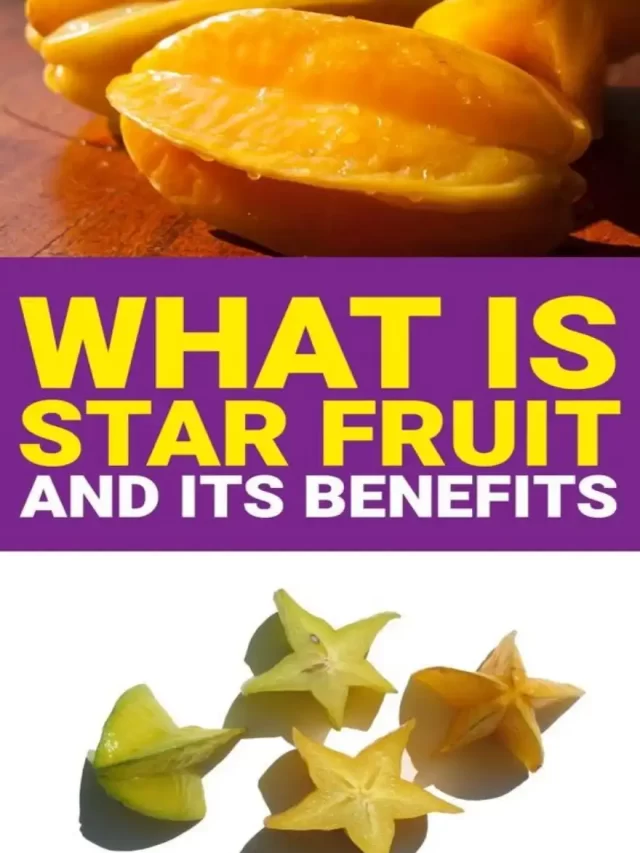 Star Fruit Benefits, Nutrition, Side Effects